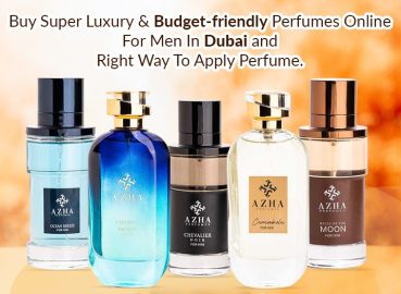 Buy Super Luxury & Budget-friendly Perfumes Online For Men In Dubai and Right Way To Apply Perfume.