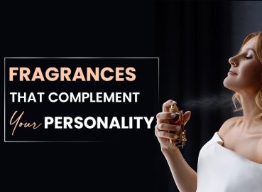 Fragrances That Complement Your Personality