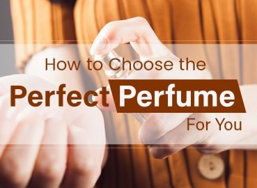 How to Choose the Perfect Perfume for You