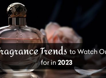 Fragrance Trends to Watch Out for in 2023