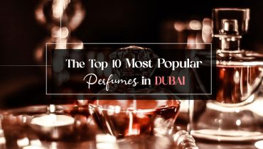 The Top 10 Most Popular Perfumes in Dubai