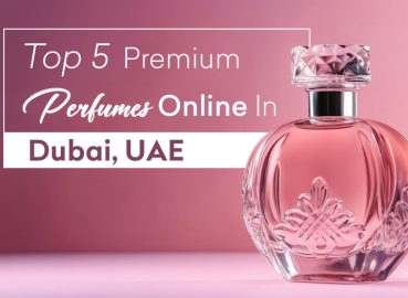 Top 5 Premium Perfume Online in Dubai, UAE