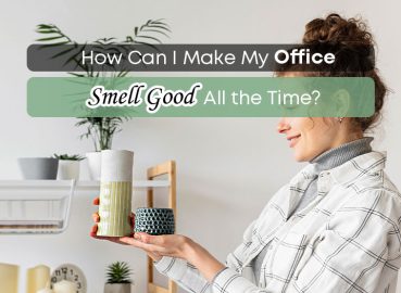 How Can I Make My Office Smell Good All the Time?