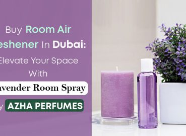 Buy Room Air Freshener in Dubai: Elevate Your Space with Lavender Room Spray by Azha Perfumes